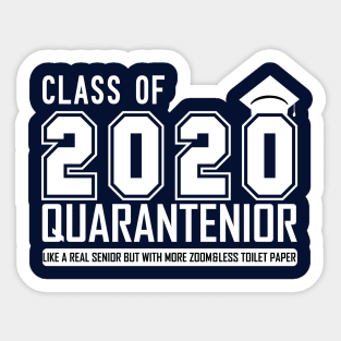 class of 2020 Quarantenior like a real senior But.... 2020 senior graduate gift Sticker